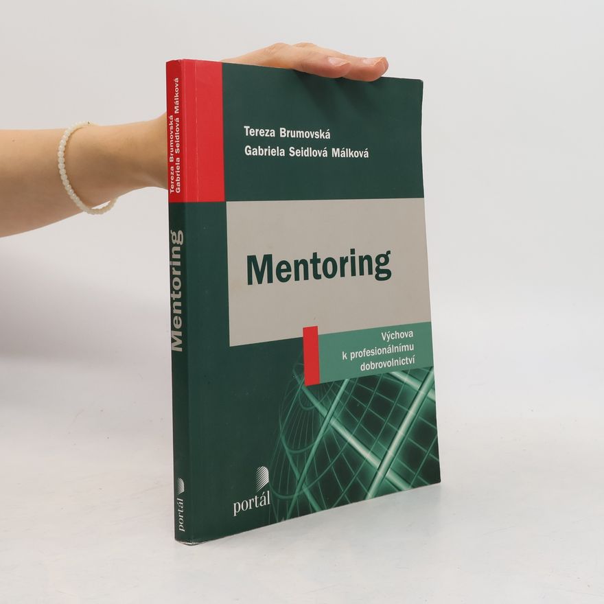 Gabriela Málková Mentoring: Výchova k profesionálnímu dobrovolnictví