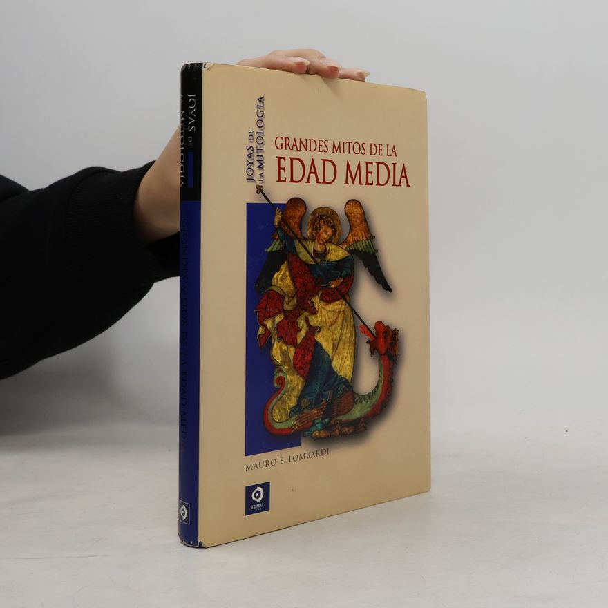 Mauro E. Lombardi Joyas de la mitología: Grandes mitos de la Edad Media
