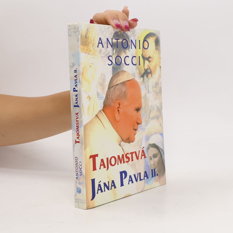 Antonio Socci Tajomstvá Jána Pavla II.
