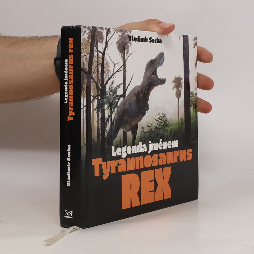Vladimír Socha Legenda jménem Tyrannosaurus rex