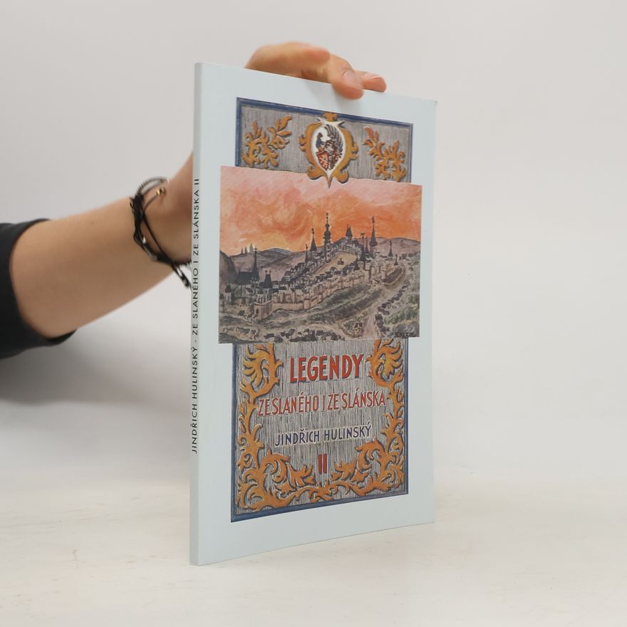 Jindřich Hulinský Legendy ze Slaného i ze Slánska II.