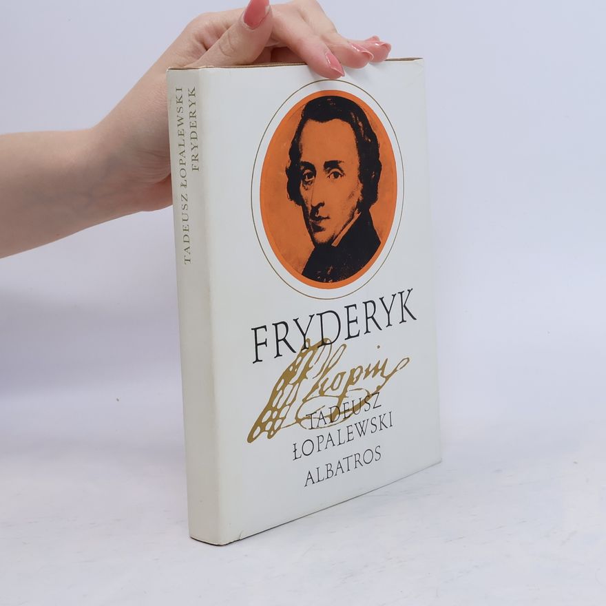 Tadeusz Lopalewski Fryderyk Chopin