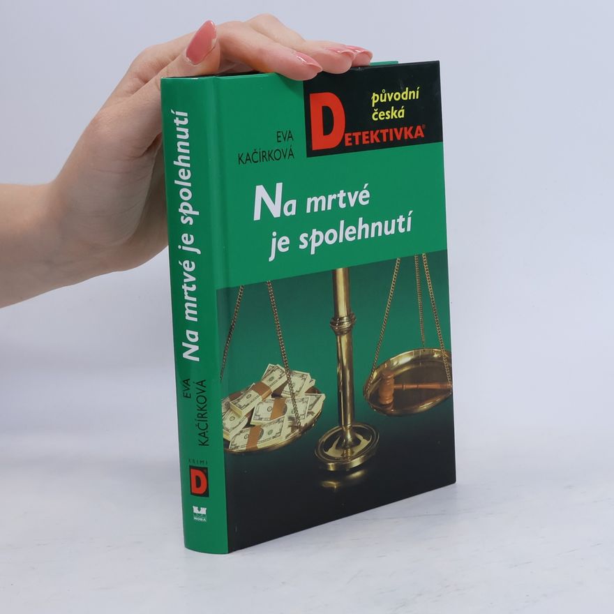 Eva Kačírková Na mrtvé je spolehnutí