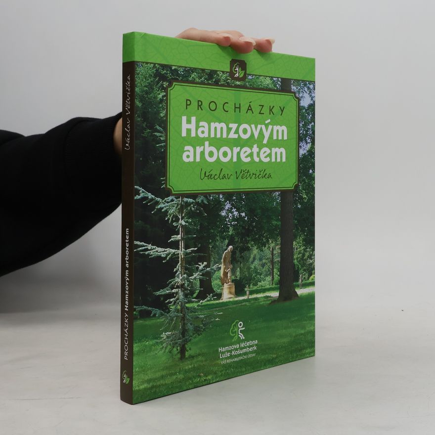 Václav Větvička Procházky Hamzovým arboretem