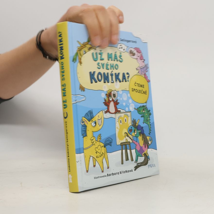 Ludmila Bakonyi Selingerová Už máš svého koníka?