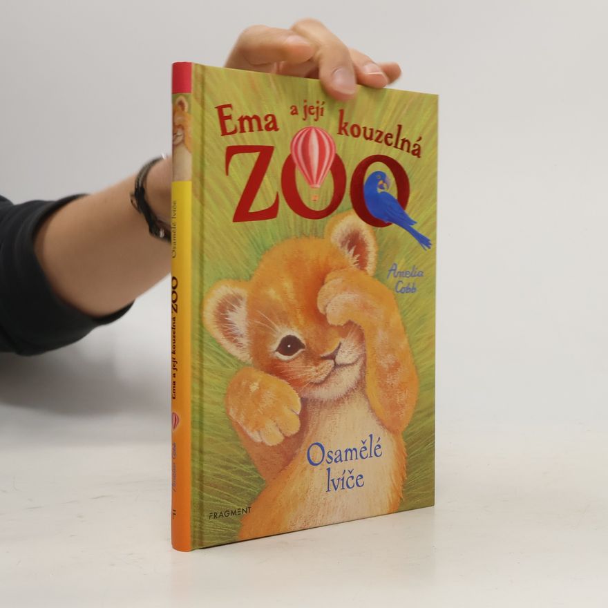 Collectif d'auteurs Ema a její kouzelná zoo - Osamělé lvíče