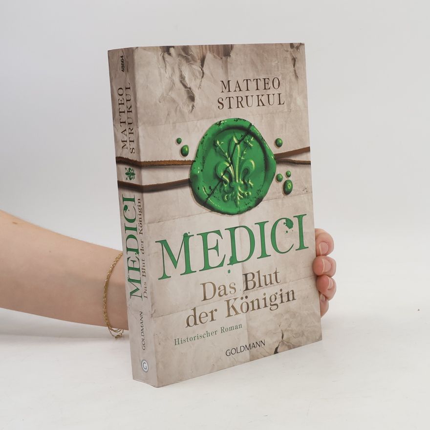 Matteo Strukul Medici. Das Blut der Königin