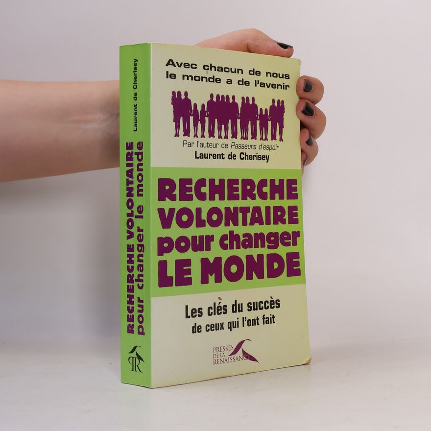 Laurent de Cherisey Recherche volontaire pour changer le monde