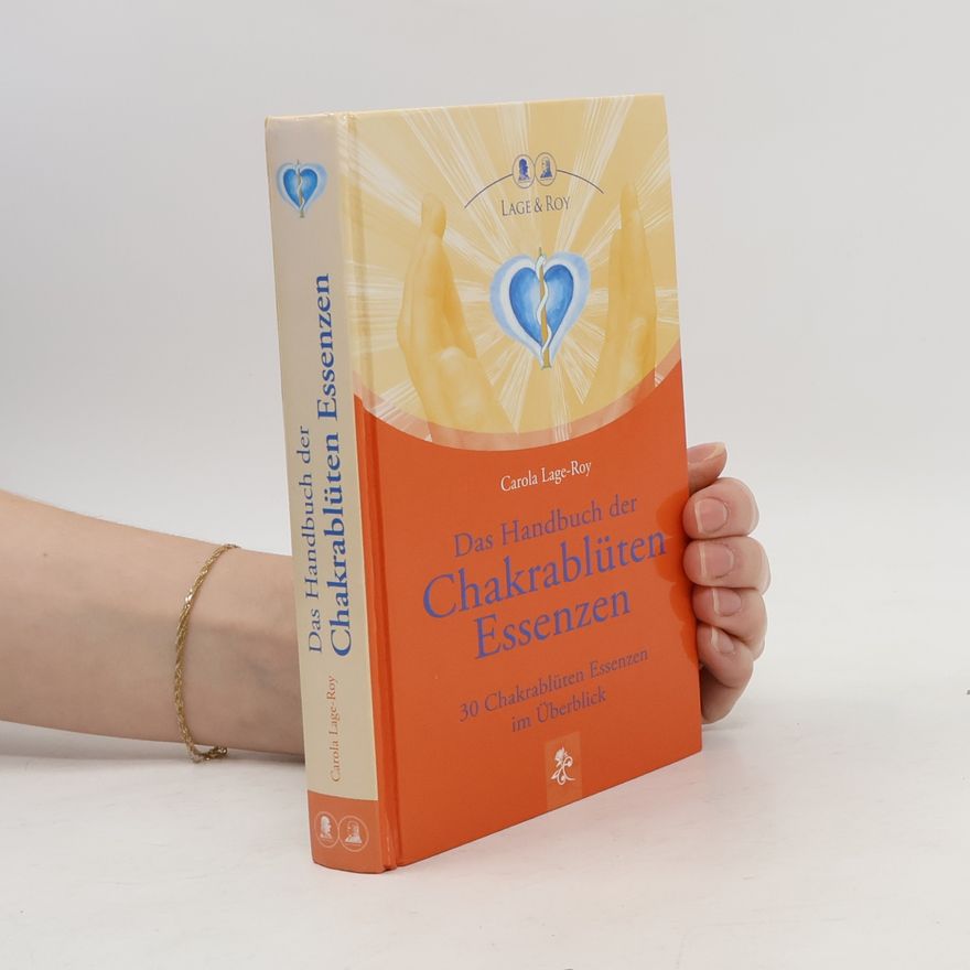Carola Roy Das Handbuch der Chakrablüten Essenzen
