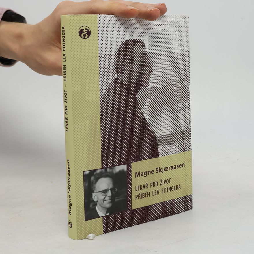 Magne Skjaeraasen Lékař pro život - Příběh Lea Eitingera