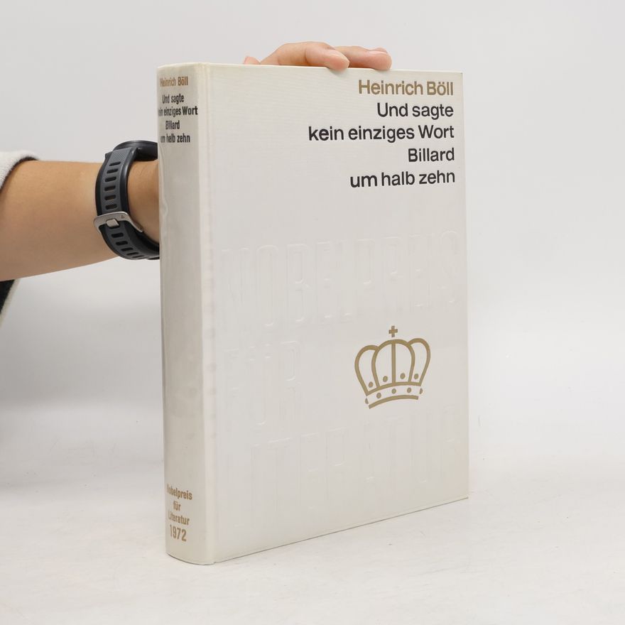 Heinrich Böll Und sagte kein einziges Wort. Billiard um halbzehn