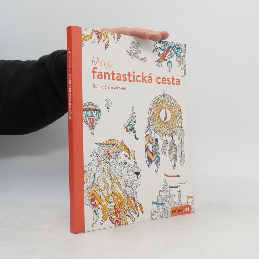 Autorenkollektiv Moja fantastická cesta: Relaxačné maľovanie