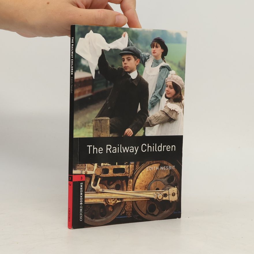 Edith Nesbit Oxford Bookworms Library: The Railway Children