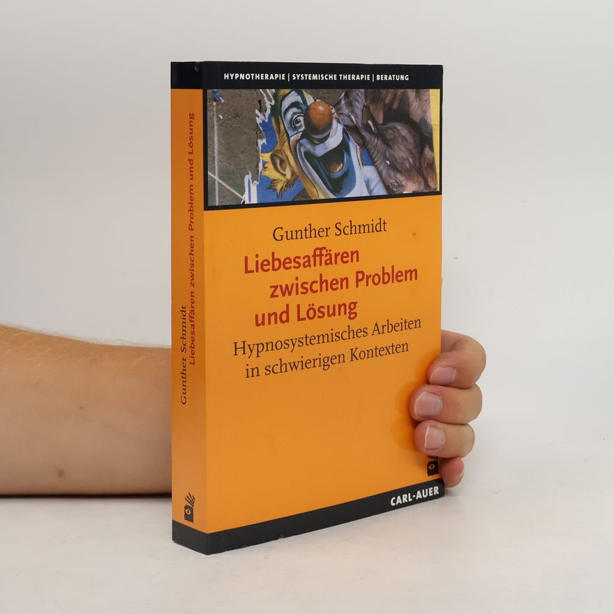 Gunther Schmidt Liebesaffären zwischen Problem und Lösung
