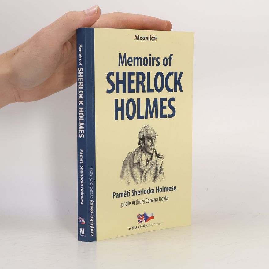 Arthur Conan Doyle Memoirs of Sherlock Holmes = Paměti Sherlocka Holmese