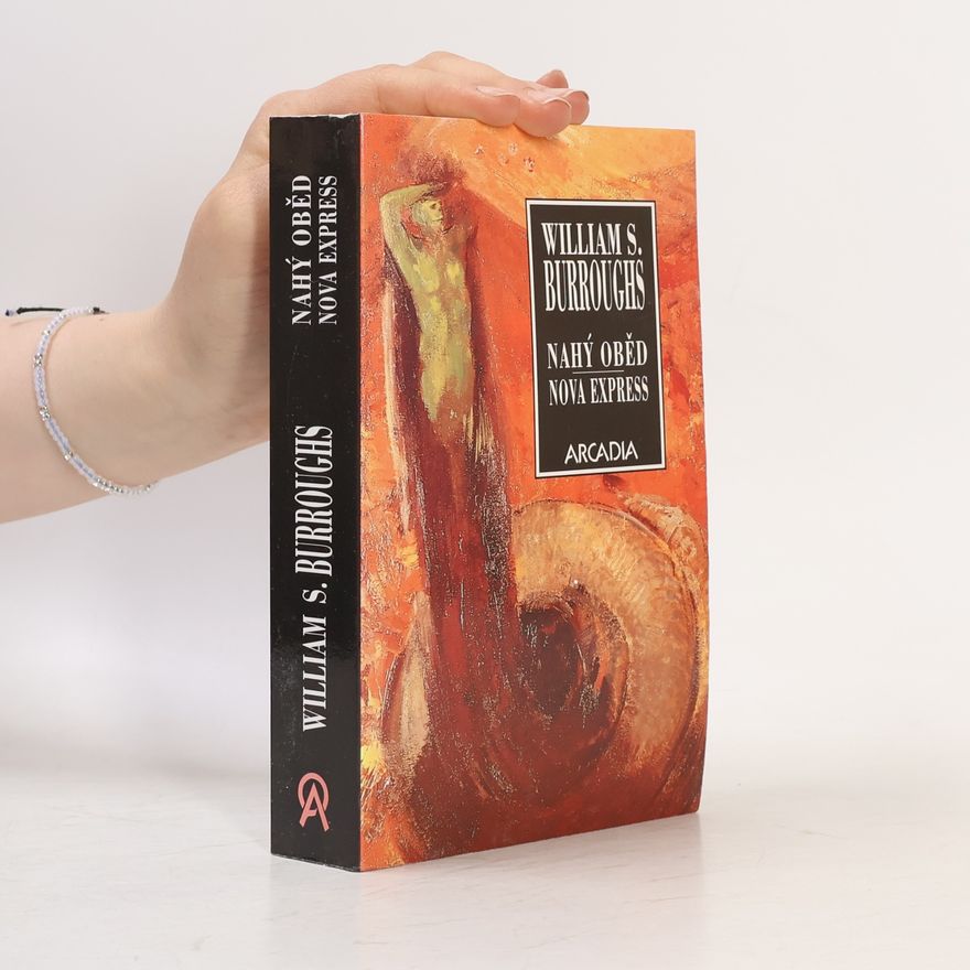 William S. Burroughs Nahý oběd ; Nova Express