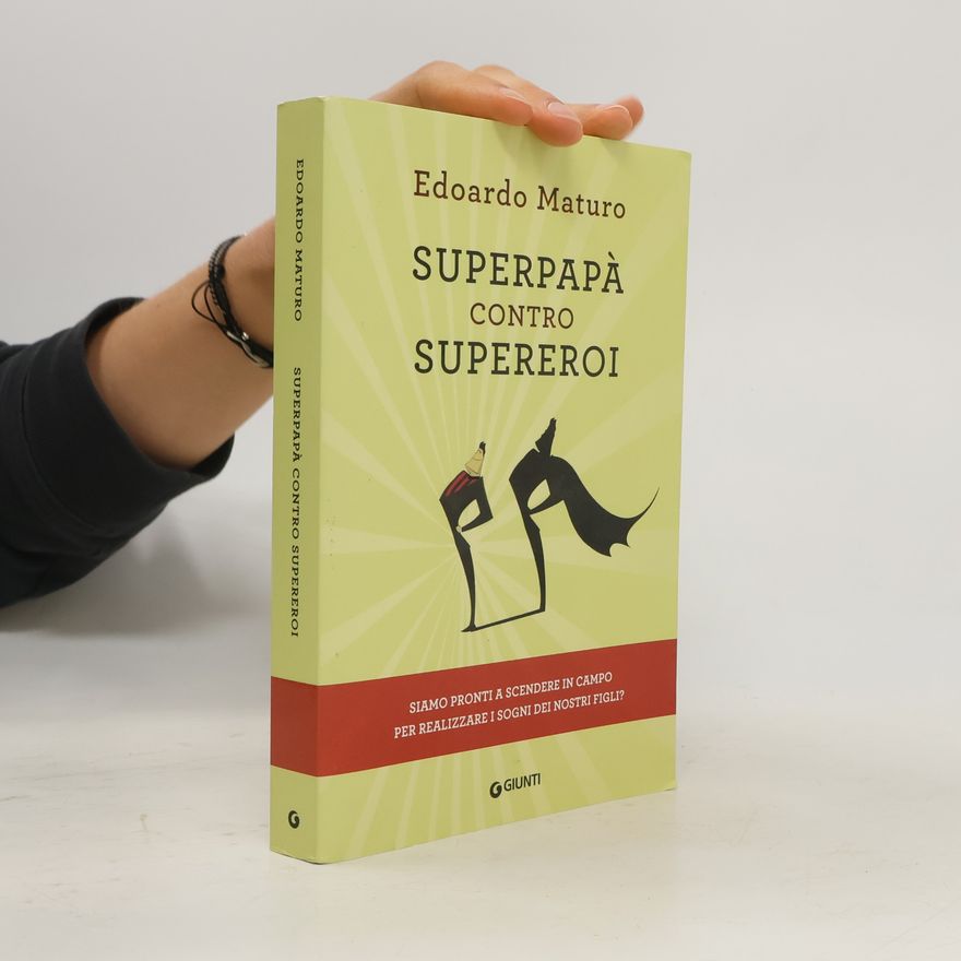 Edoardo Maturo Superpapà contro supereroi