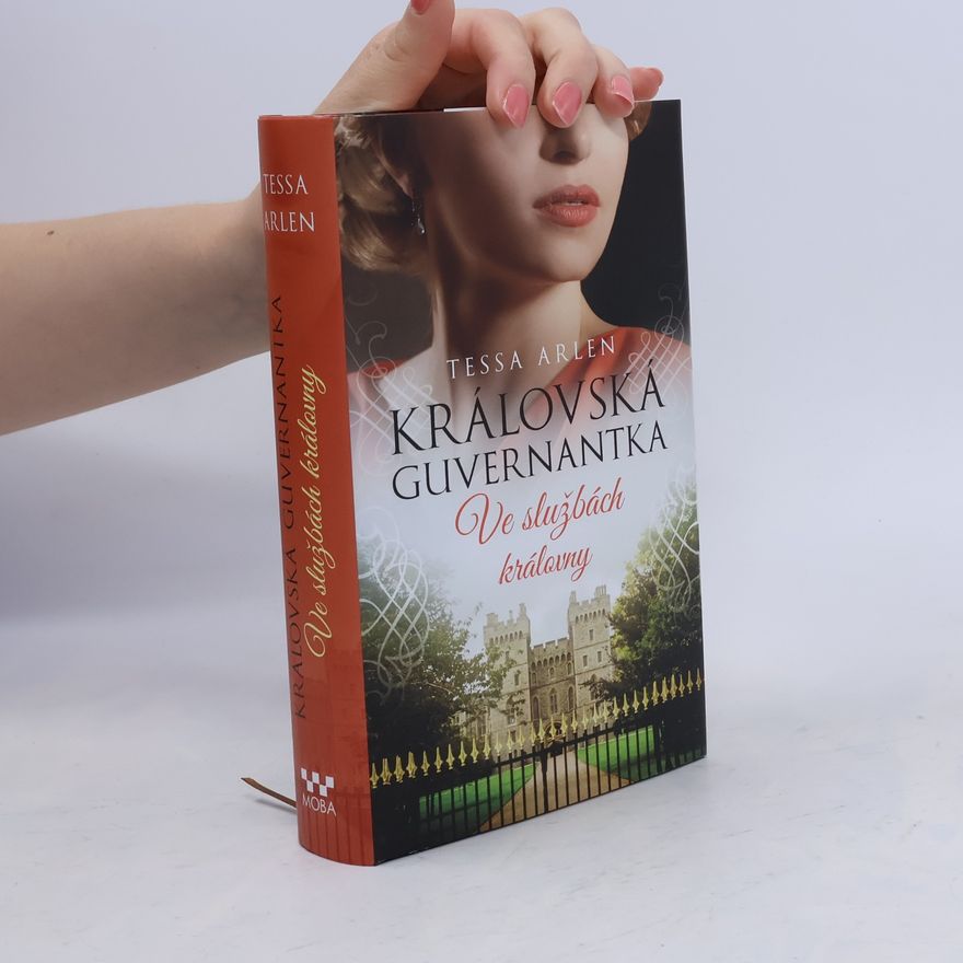 Tessa Arlen Královská guvernantka. Ve službách královny