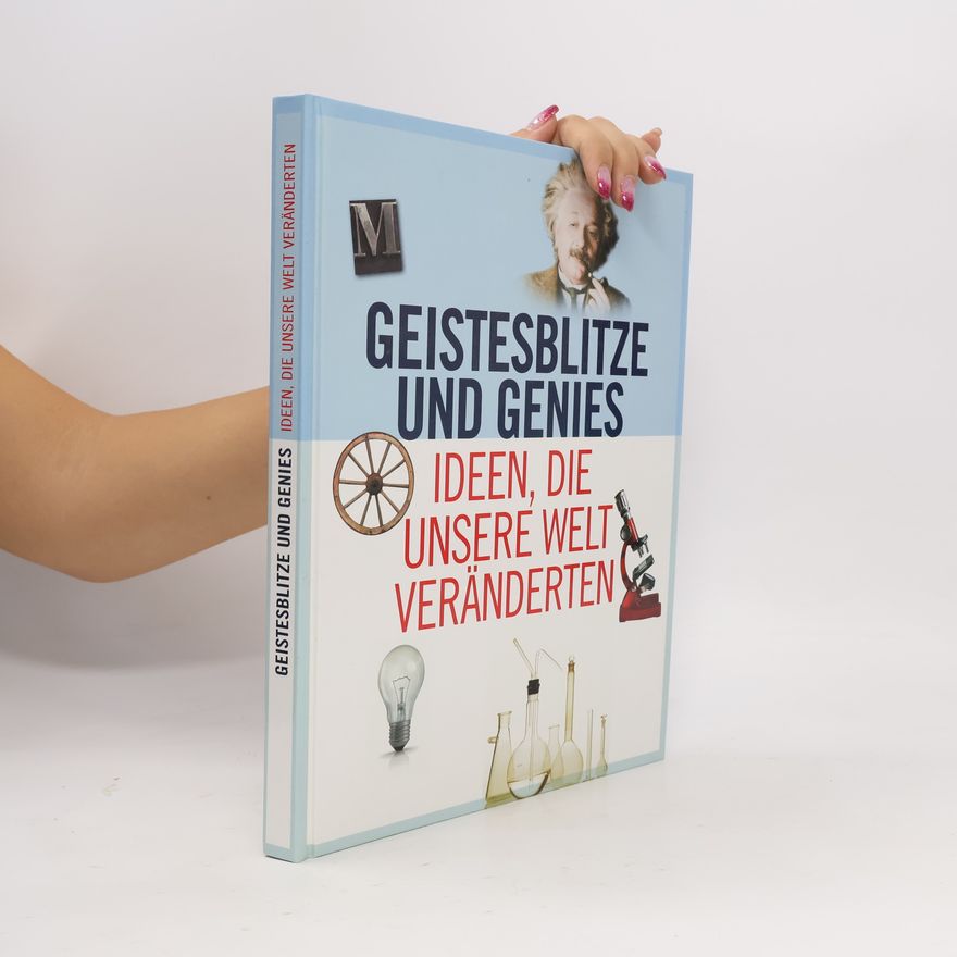 Auteurscollectief Geistesblitze und genies: Ideen, Die unsere Welt Veränderten