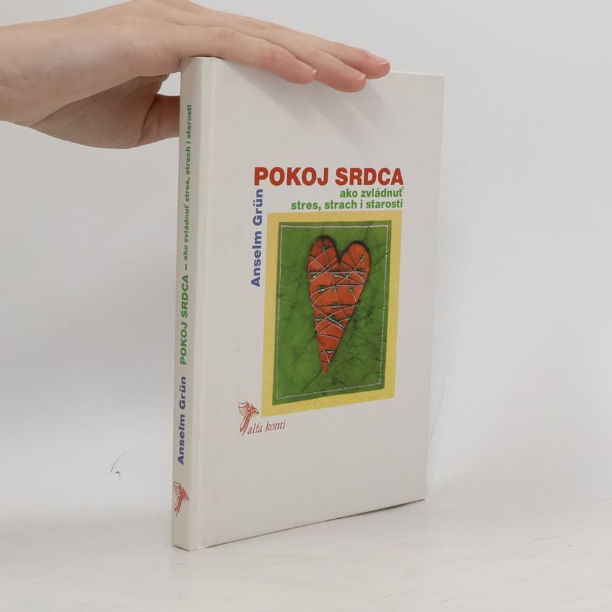 Anselm Grün Pokoj srdca