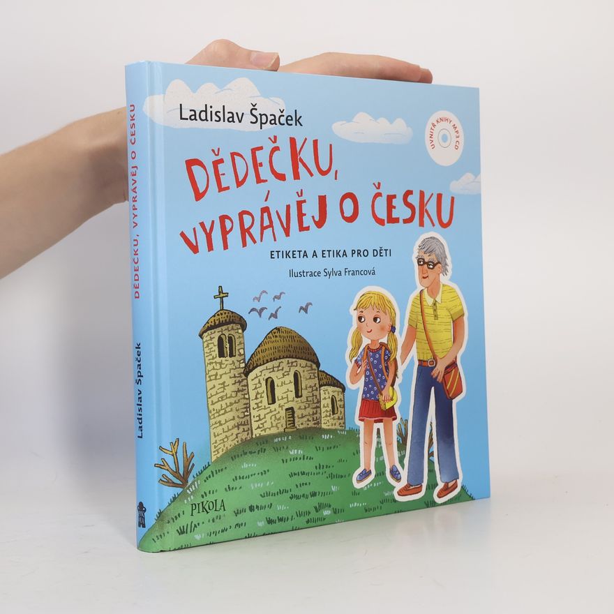 Sylva Francová Dědečku, vyprávěj o Česku : Etiketa a etika pro děti
