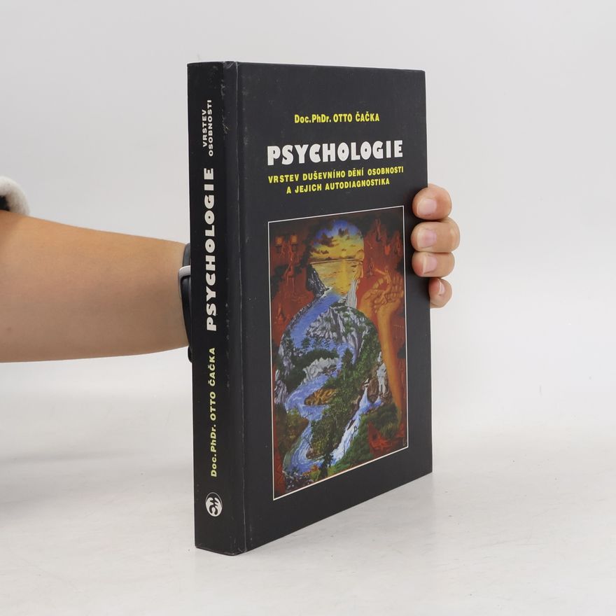 Otto Čačka Psychologie vrstev duševního dění osobnosti a jejich autodiagnostika