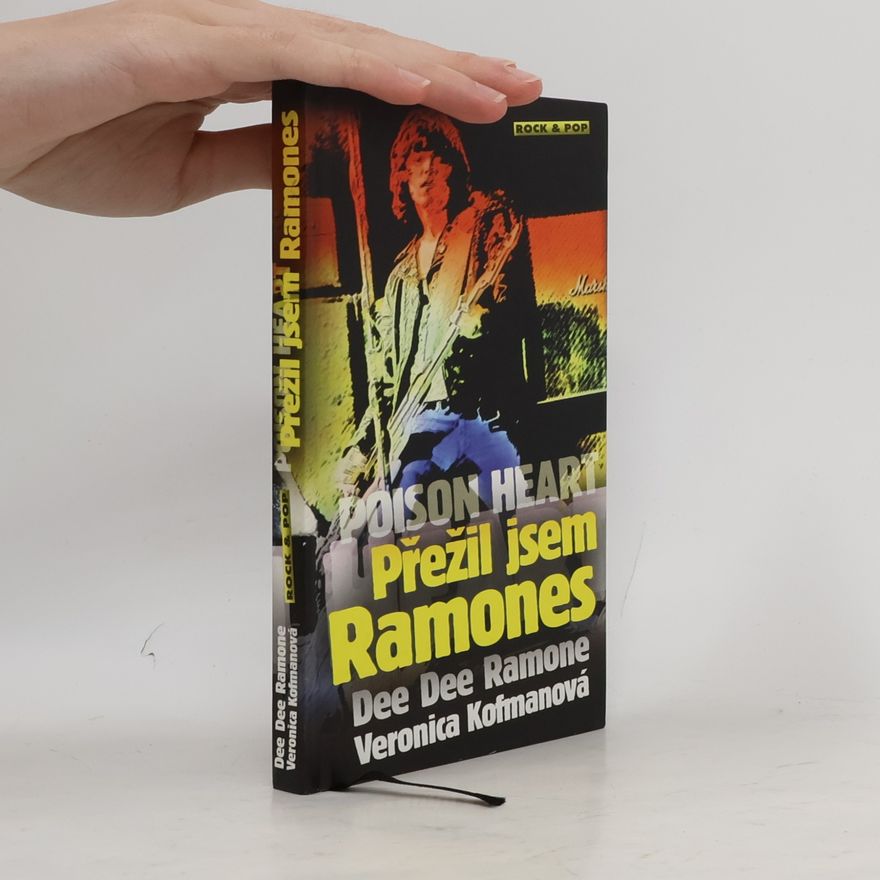 Veronica Kofman Poison Heart. Přežil jsem Ramones