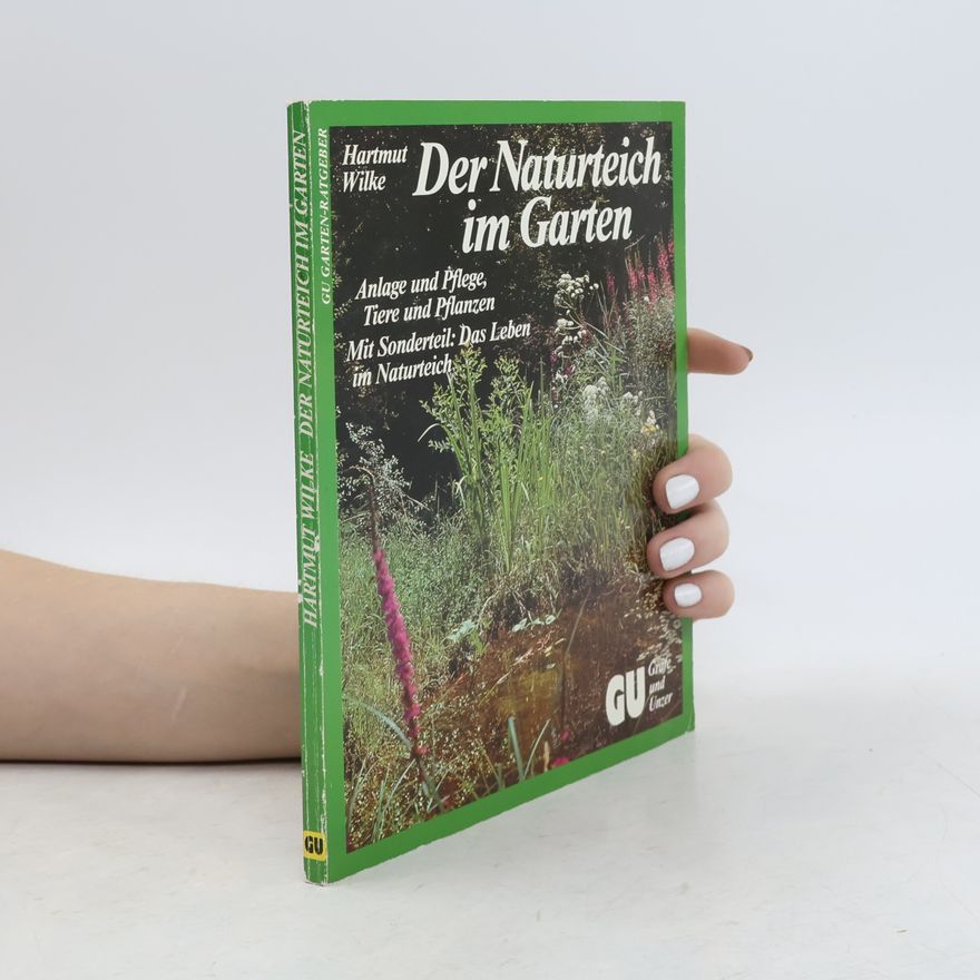 Hartmut Wilke Der Naturteich im Garten