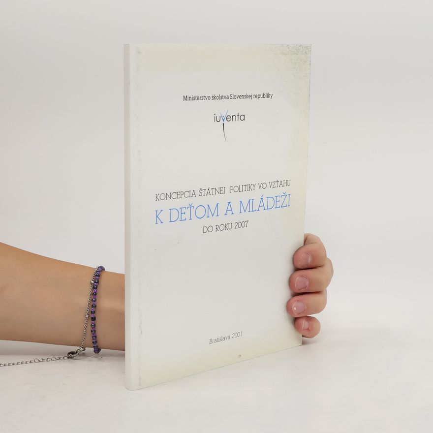 Various authors Koncepcia šťastnej politiky vo vzťahu k deťom a mládeži do roku 2007