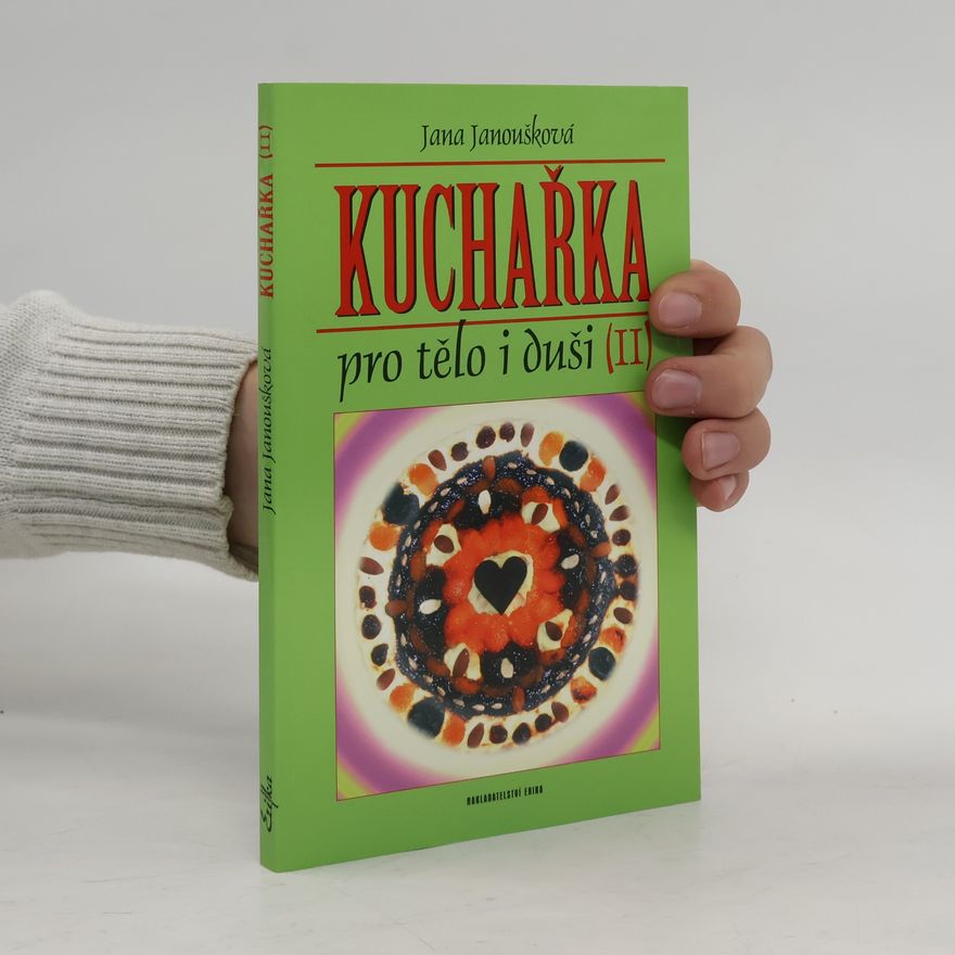 Jana Janoušková Kuchařka pro tělo i duši (II)