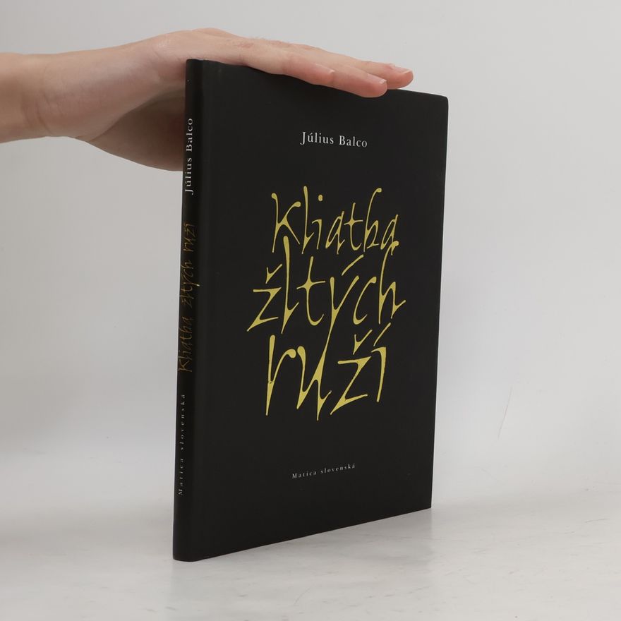 Július Balco Kliatba žltých ruží