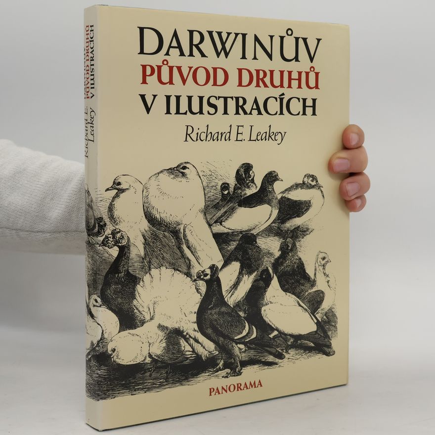Richard Leakey Darwinův původ druhů v ilustracích
