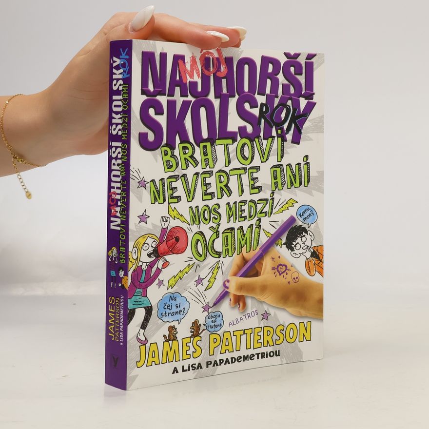 James Patterson Môj najhorší školský rok : Bratovi neverte ani nos medzi očami