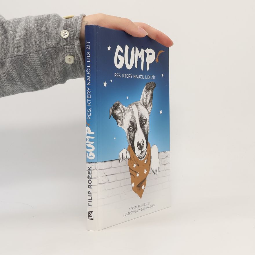 Filip Rožek Gump. Pes, který naučil lidi žít