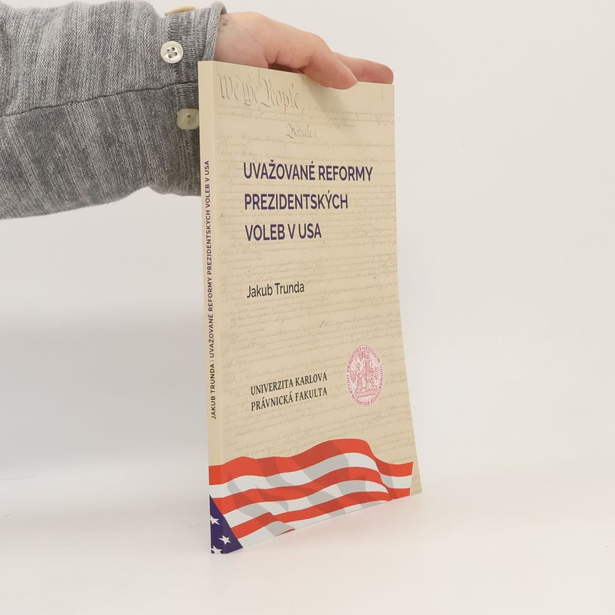 Jakub Trunda Uvažované reformy prezidentských voleb v USA