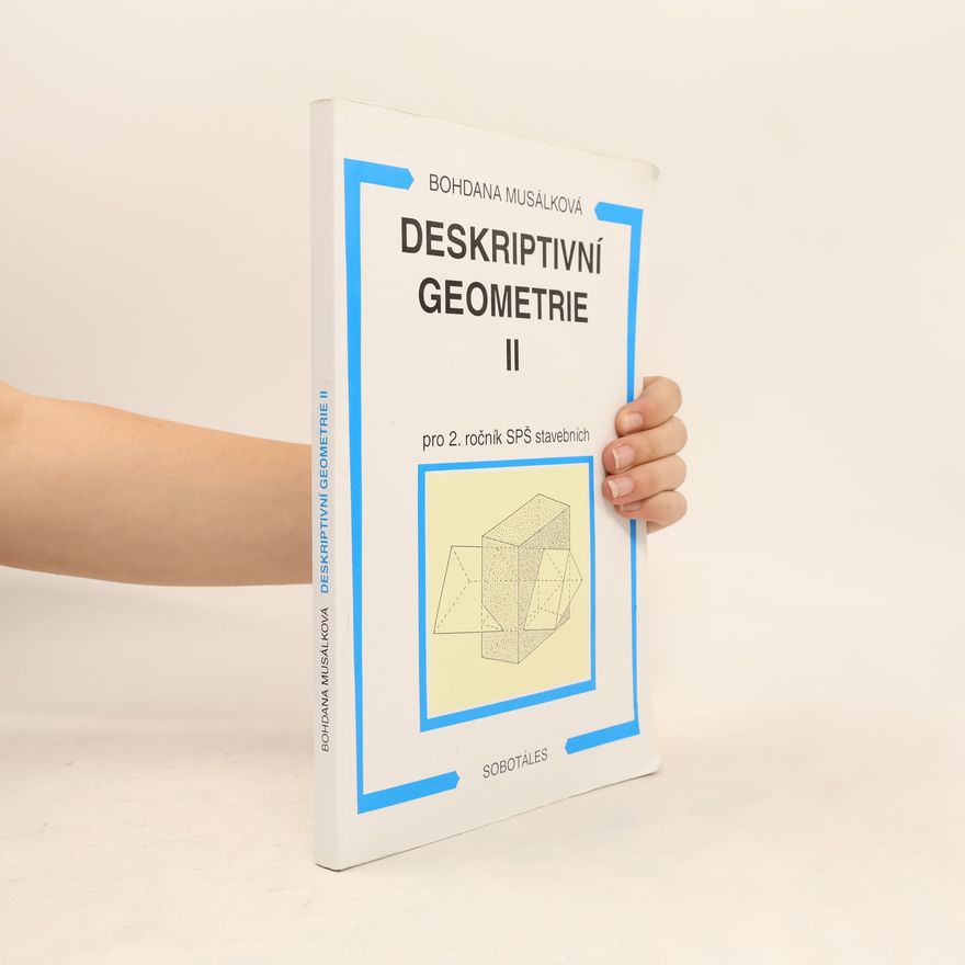Bohdana Musálková Deskriptivní geometrie II. - pro 2.roč. SPŠ stavebních