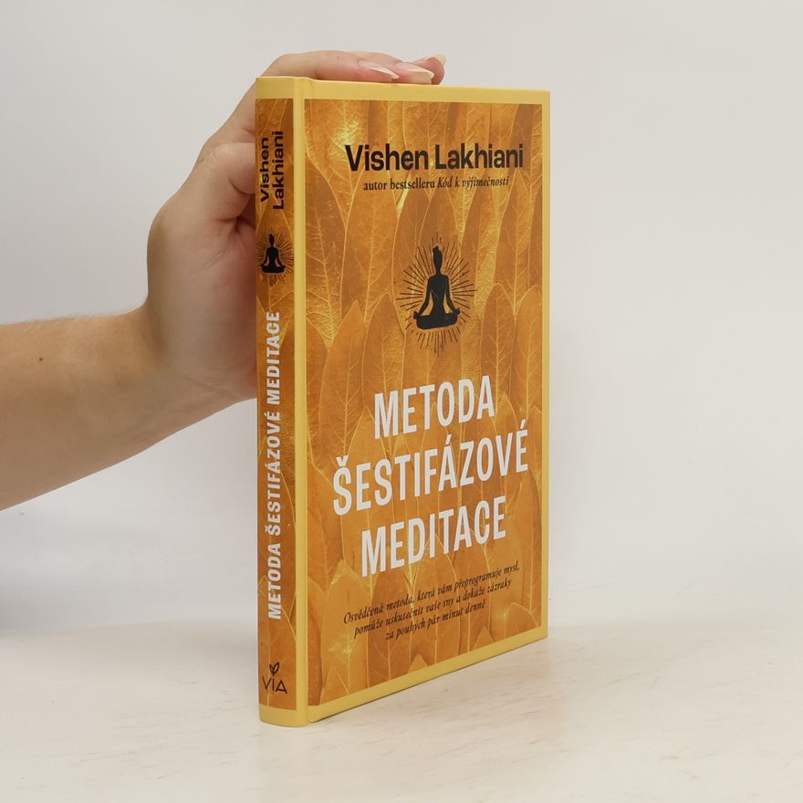 Vishen Lakhiani Metoda šestifázové meditace