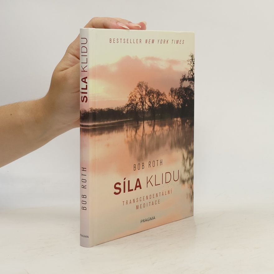 Bob Roth Síla klidu. Transcendentální meditace