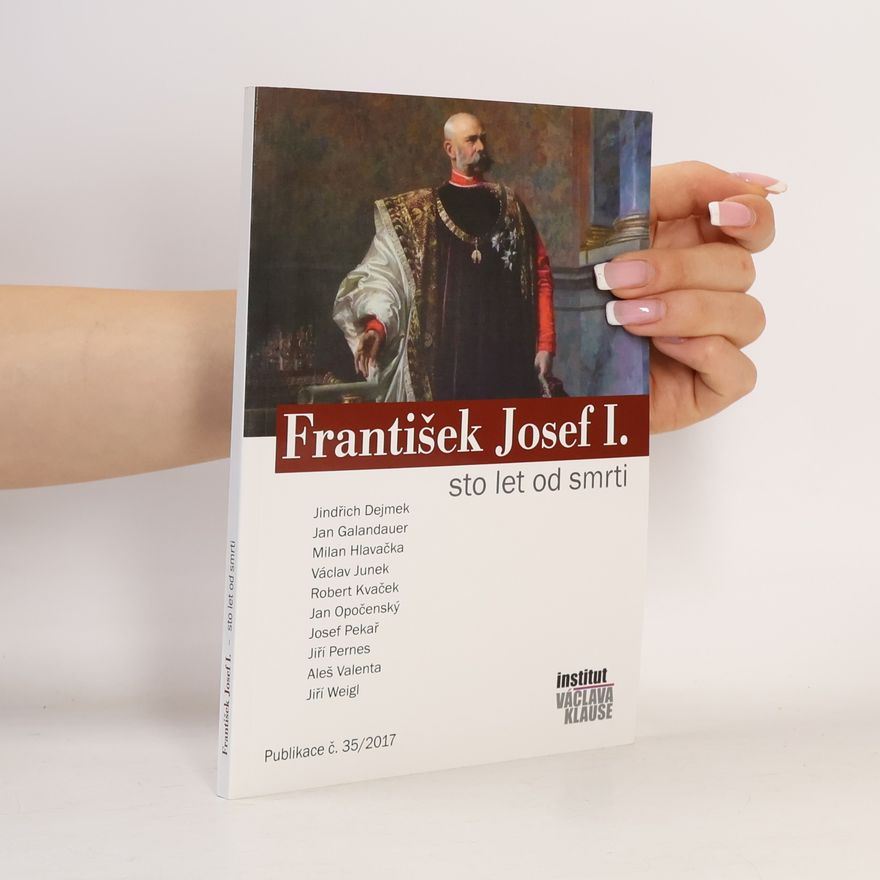 Jan Opočenský František Josef I. sto let od smrti