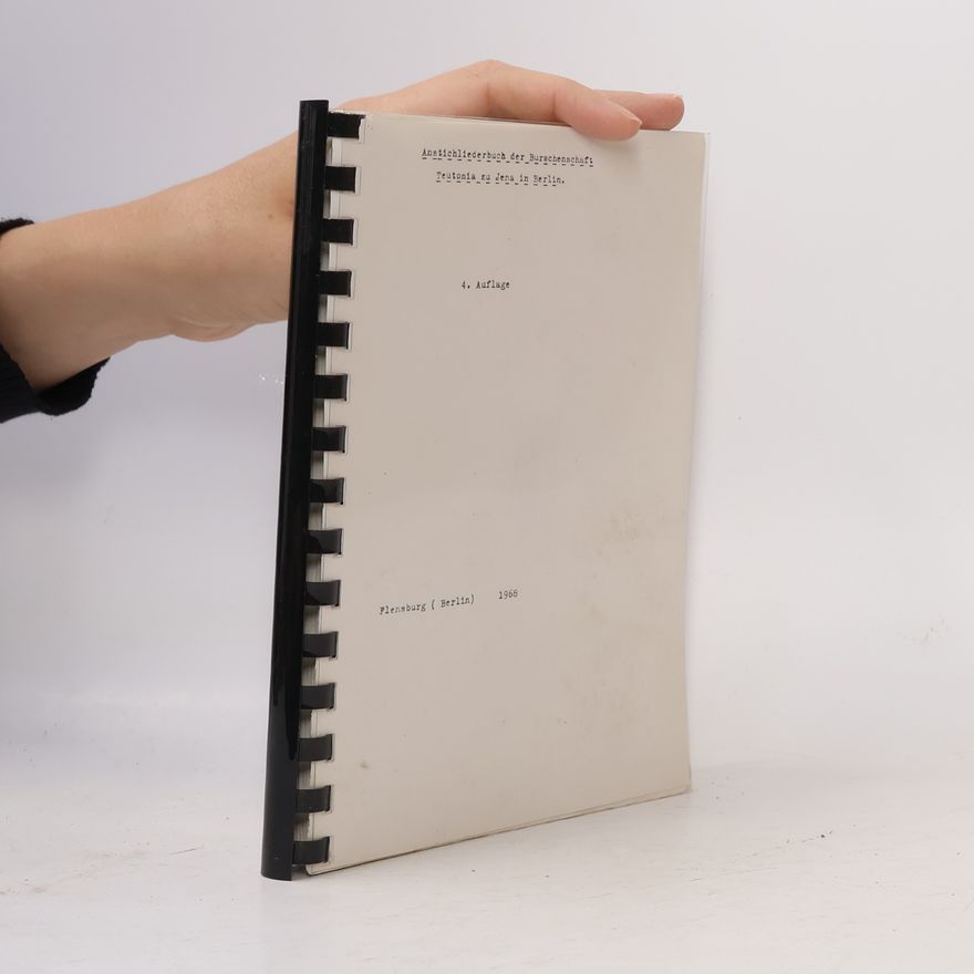 Autorenkollektiv Anstichliederbuch der Burschenschaft. Teutonia zu Jena in Berlin