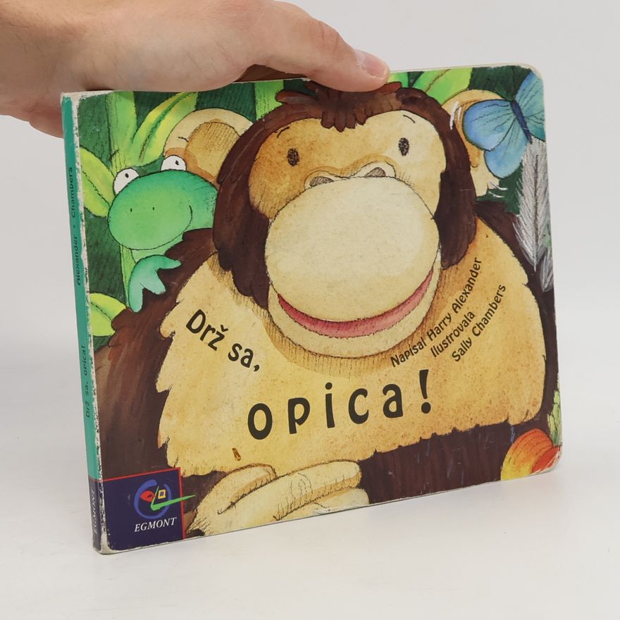 Harry Alexander Drž sa, opica!