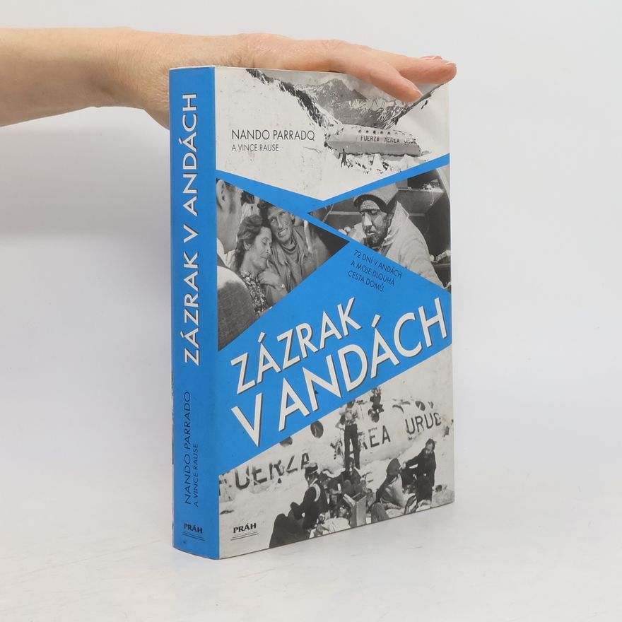 Vince Rause Zázrak v Andách : 72 dní v Andách a moje dlouhá cesta domů
