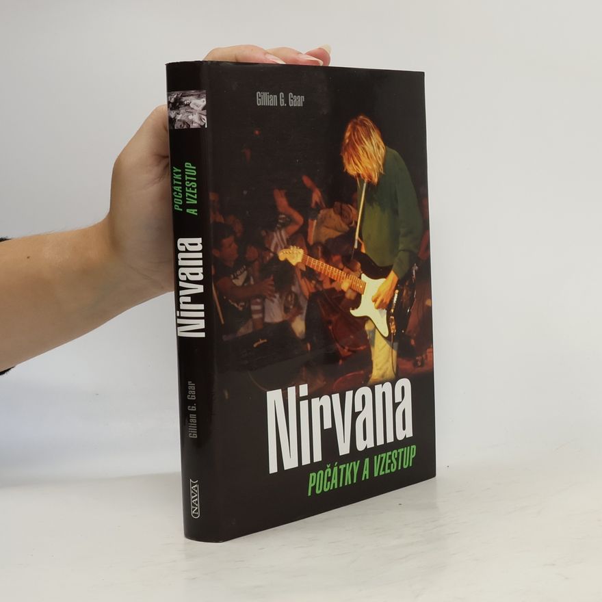 Gillian G. Gaar Nirvana - počátky a vzestup