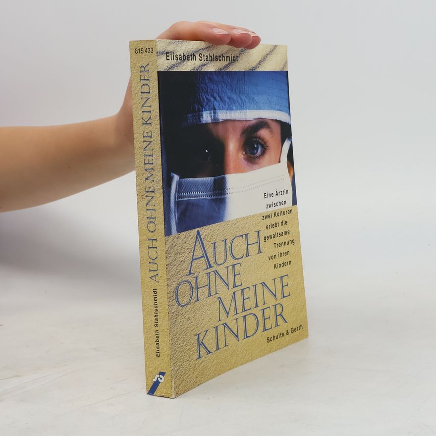 Elisabeth Stahlschmidt Auch ohne meine Kinder