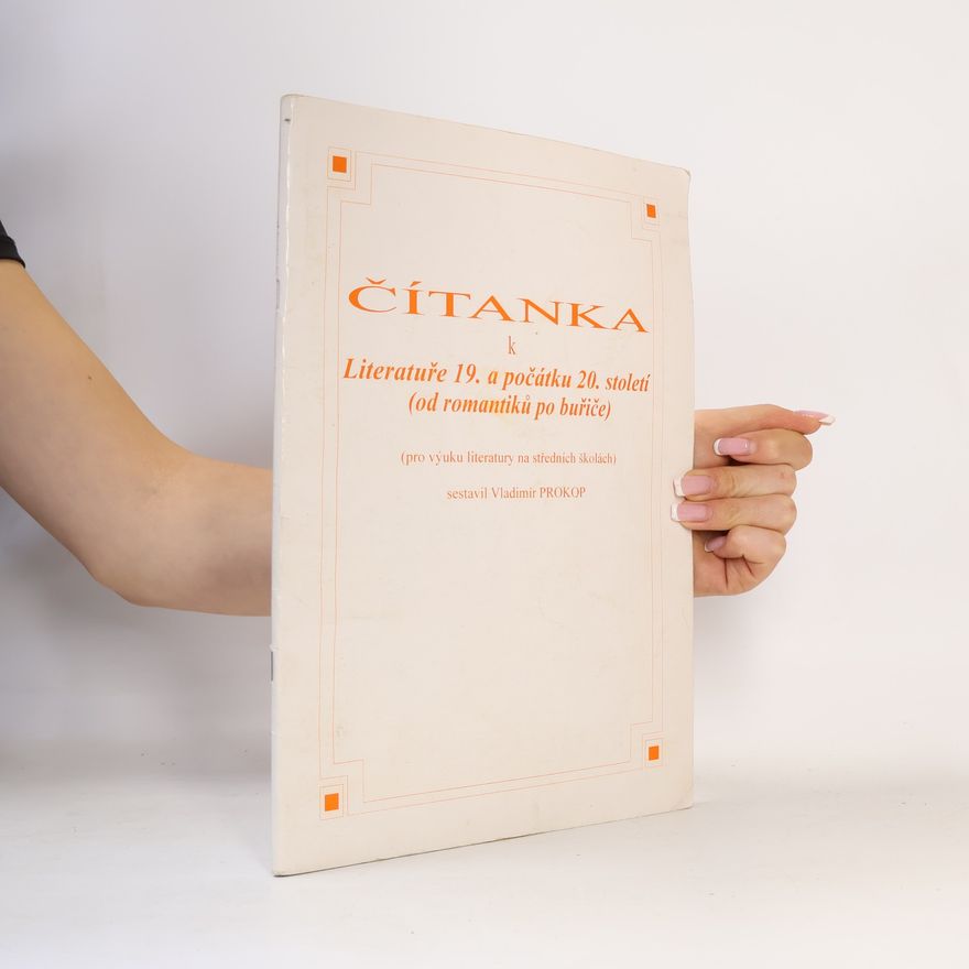 Vladimír Prokop Čítanka k Literatuře 19. a počátku 20. století (od romantiku po buřiče)