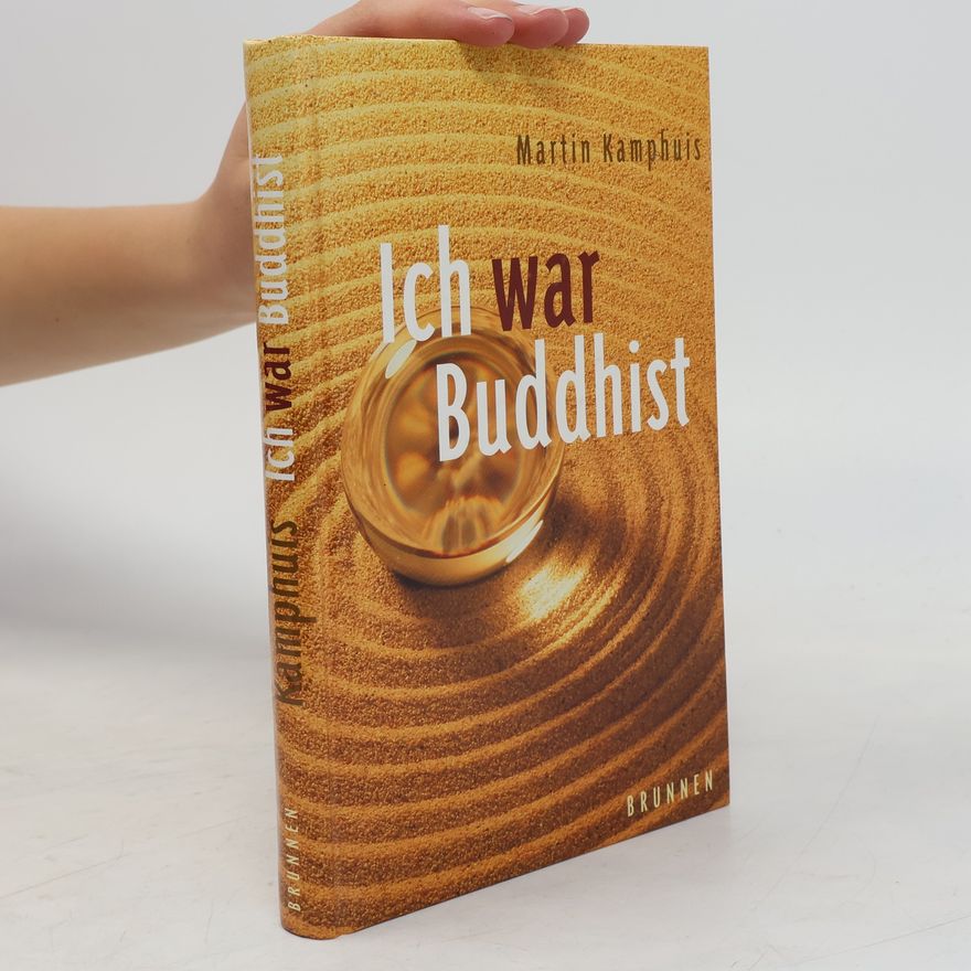 Martin Kamphuis Ich war Buddhist