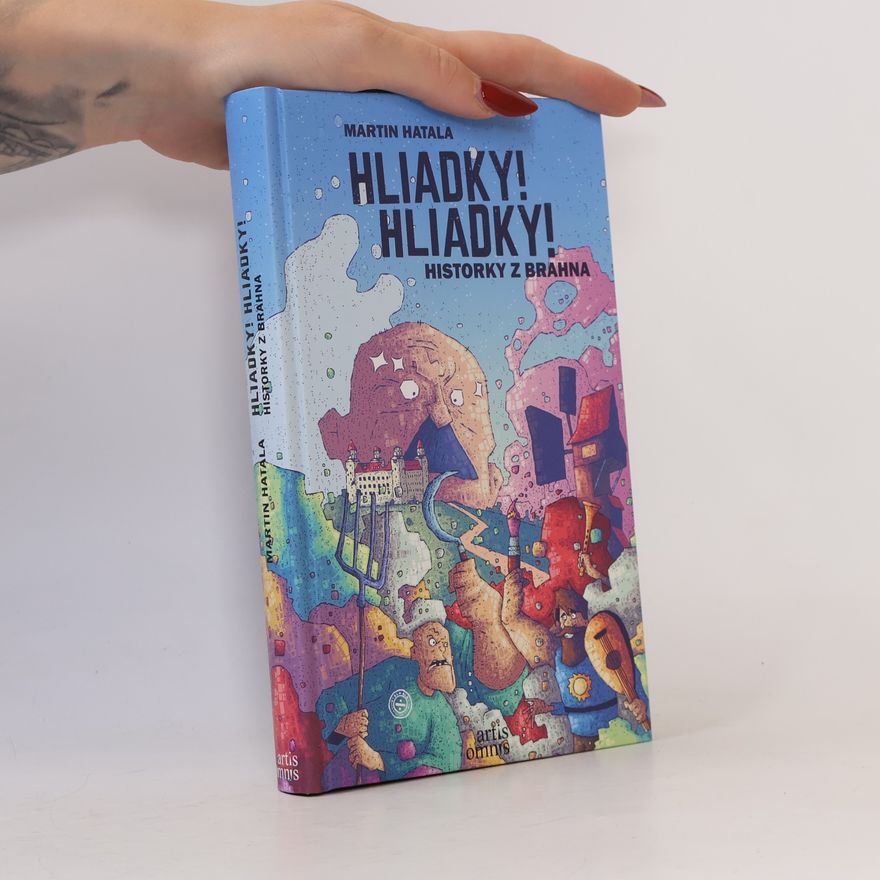 Martin Hatala Hliadky! Hliadky! : historky z Brahna