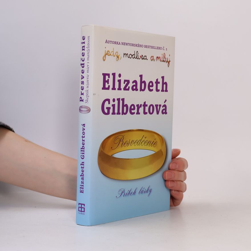 Elizabeth Gilbertová Presvedčenie