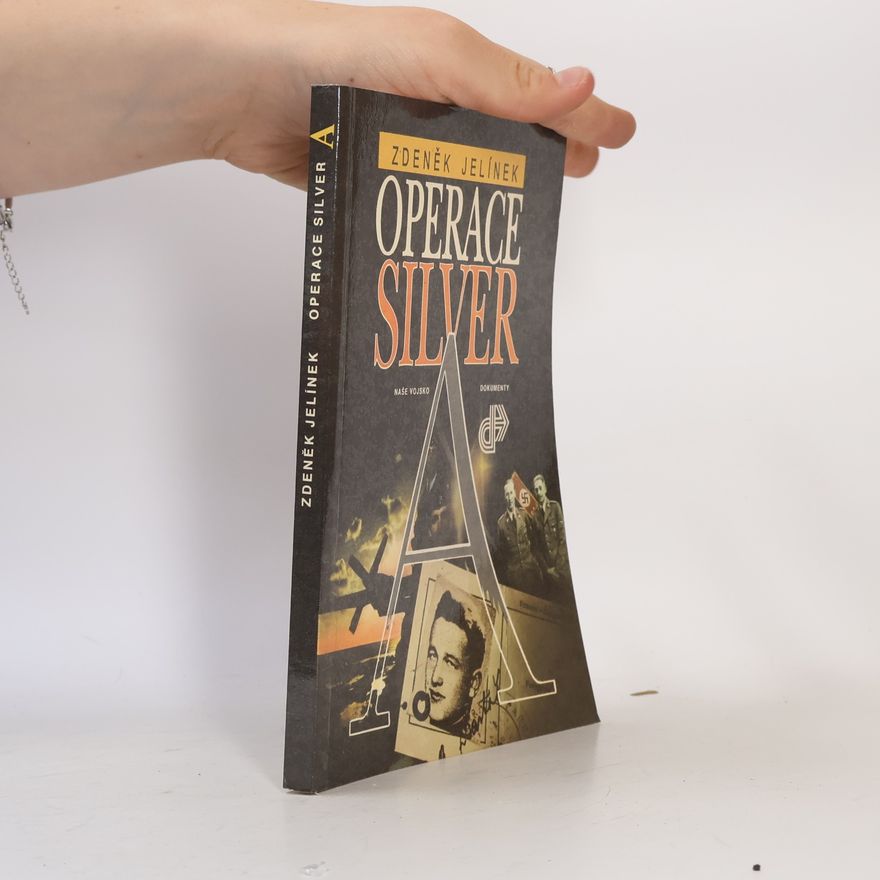 Zdeněk Jelínek Operace Silver A