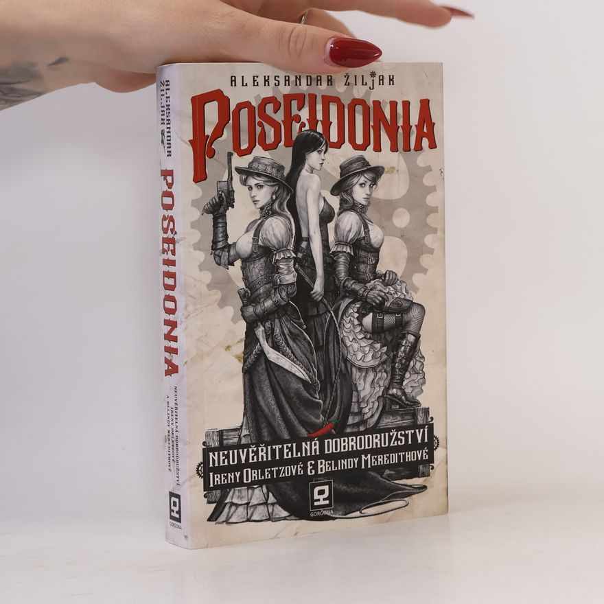 Aleksandar Žiljak Poseidonia, čili, Neuvěřitelná dobrodružství Ireny Orletzové a Belindy Meredithové